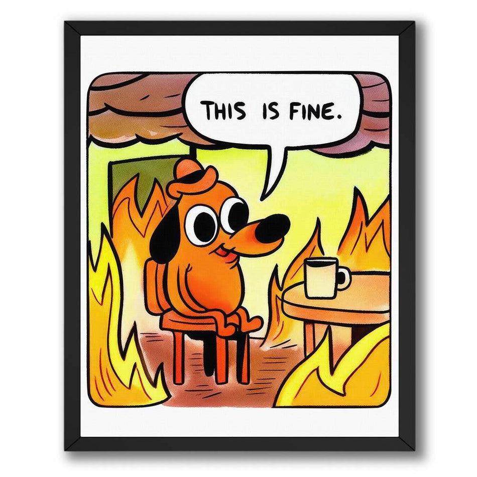 InkFlow This is Fine meme Poster - Funny and Relatable Wall Art Inspired by Popular Meme, Perfect for Home or Office Decor, Great Gift for Meme Lovers, Humorous Art - 8x10 Unframed Canvas Wall Art - Infinity Beyond Crafts
