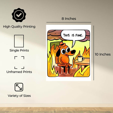 InkFlow This is Fine meme Poster - Funny and Relatable Wall Art Inspired by Popular Meme, Perfect for Home or Office Decor, Great Gift for Meme Lovers, Humorous Art - 8x10 Unframed Canvas Wall Art - Infinity Beyond Crafts